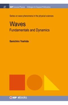 Coperta cărții 'Waves: Fundamentals and Dynamics - Sanichiro Yoshida'