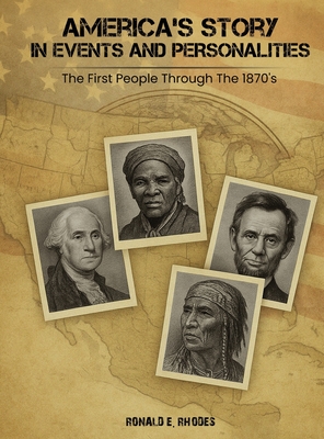 America's Story in Events and Personalities - Ronald E. Rhodes