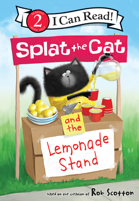 Splat the Cat and the Lemonade Stand - Rob Scotton