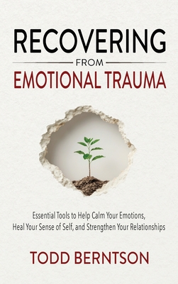 Recovering from Emotional Trauma - Todd M. Berntson