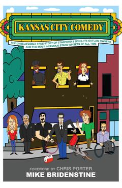 Coperta cărții 'Kansas City Comedy: The Unbelievable True Story of Stanford & Sons, Its Outlaw Owners and the Most Infamous Stand-Up'