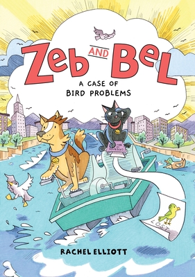 Zeb and Bel: A Case of Bird Problems: A Graphic Novel - Rachel Elliott