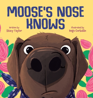 Moose's Nose Knows - Stacy Taylor