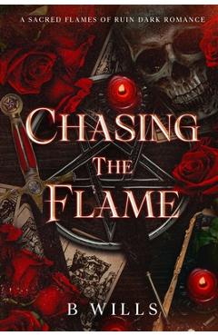 Coperta cărții 'Chasing the Flame - B. Wills'