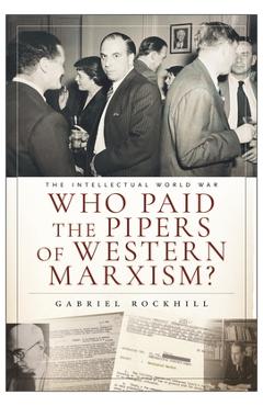 Poza produsului Who Paid the Pipers of Western Marxism? - Gabriel Rockhill