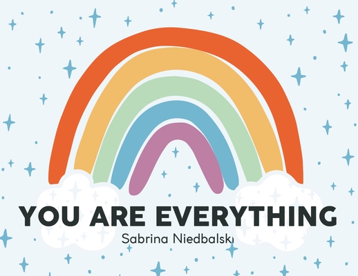 You Are Everything - Sabrina Niedbalski