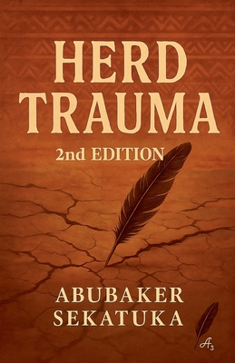 Herd Trauma, 2nd Edition - Abubaker Sekatuka
