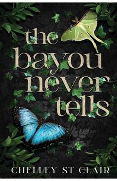 Coperta cărții 'The Bayou Never Tells - Chelley St Clair'