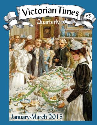 Victorian Times Quarterly #3 - Moira Allen