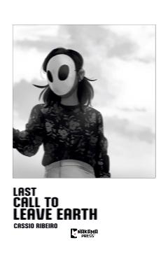 Last Call to Leave Earth - Cassio Ribeiro