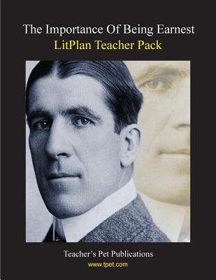 Litplan Teacher Pack: The Importance of Being Earnest - Stephanie Polukis