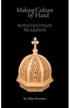 Poza produsului Making Culture by Hand: Konstantinos Pilarinos - Alan Govenar