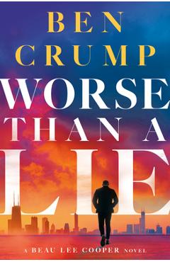 Poza produsului Worse Than a Lie: A Beau Lee Cooper Novel - Ben Crump