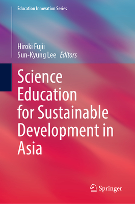 Science Education for Sustainable Development in Asia - Hiroki Fujii