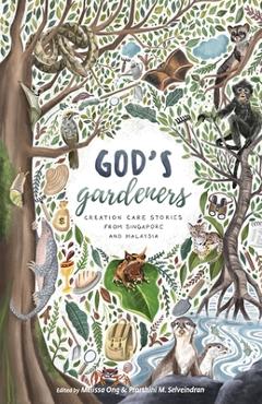 Coperta cărții 'God's Gardeners: Creation Care Stories from Singapore and Malaysia - Melissa Ong'