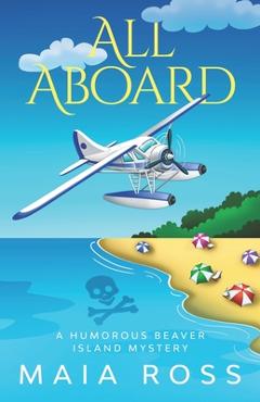 Poza produsului All Aboard: A Humorous Beaver Island Mystery - Maia Ross