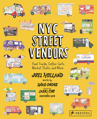 Coperta cărții 'NYC Street Vendors: Food Trucks, Coffee Carts, Market Stalls, and More - Joel Holland'