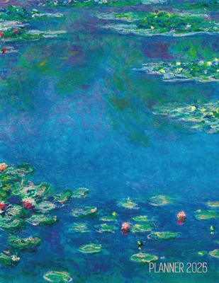 Claude Monet Daily Planner 2026: Water Lilies Painting Artistic French Impressionism Art Flower Organizer - Shy Panda Press
