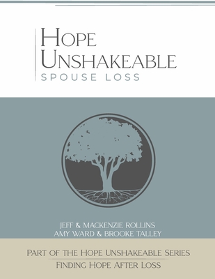 Hope Unshakeable Spouse Loss: Finding Hope After Loss -