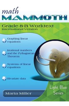 Coperta cărții 'Math Mammoth Grade 8-B Worktext, International Version - Maria Miller'