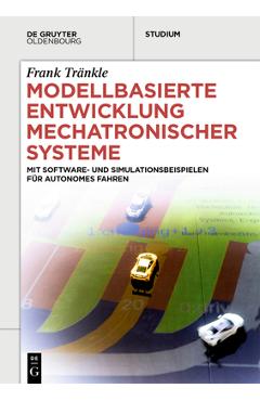 Coperta cărții 'Modellbasierte Entwicklung Mechatronischer Systeme: Mit Software- Und Simulationsbeispielen Für Autonomes Fahren -'