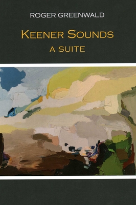 Coperta cărții 'Keener Sounds: A Suite - Roger Greenwald'