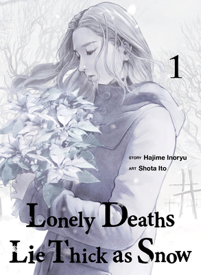 Coperta cărții 'Lonely Deaths Lie Thick as Snow 1 - Hajime Inoryu'