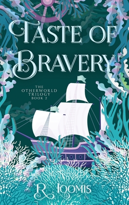 Taste of Bravery - R. Loomis