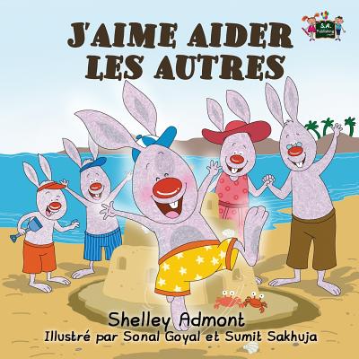 J'aime aider les autres: I Love to Help (French Edition) - Shelley Admont