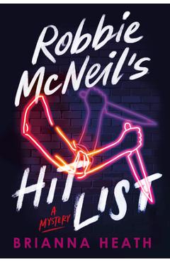 Coperta cărții 'Robbie McNeil's Hit List: A Mystery - Brianna Heath'