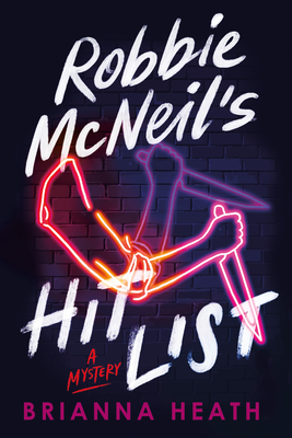Coperta cărții 'Robbie McNeil's Hit List: A Mystery - Brianna Heath'