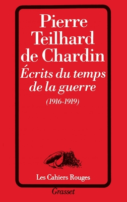 Ecrits du temps de la guerre (1916-1919) -