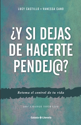 ¿Y si dejas de hacerte pendej@? - Vanessa Cano