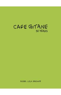 Cafe Gitane: 30 Years - Isobel Lola Brown