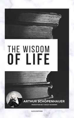 The Wisdom of Life - Arthur Schopenhauer