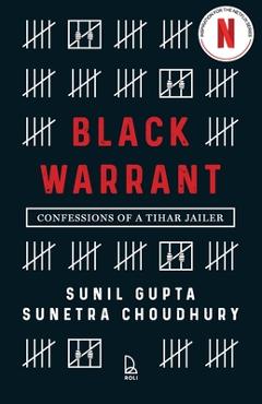Poza produsului Black Warrant: Confessions of A Tihar Jailer - Sunil Gupta