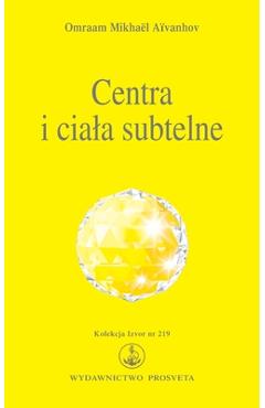 Poza produsului Centra i ciala subtelne: Aura, Splot sloneczny, Centrum Hara, Czakry - Omraam Mikhael Aivanhov