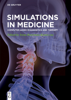 Simulations in Medicine: Computer-Aided Diagnostics and Therapy - Irena Roterman-konieczna