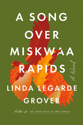 A Song Over Miskwaa Rapids - Linda Legarde Grover