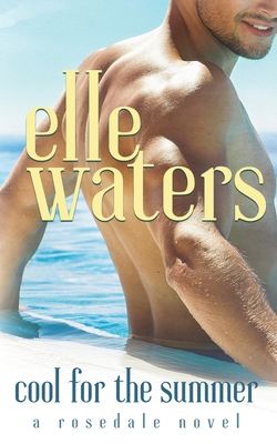 Cool for the Summer - Elle Waters