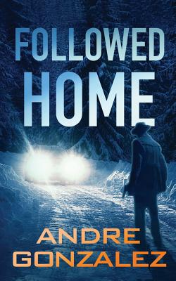 Followed Home - Andre Gonzalez