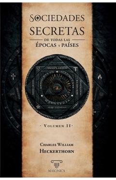 Coperta cărții 'Sociedades secretas de todas las épocas y países: Volumen II - Charles William Heckerthorn'