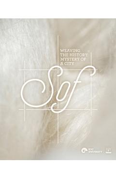Coperta cărții 'Weaving the History: Mystery of a City, Sof - Filiz Yenisehirlioglu'
