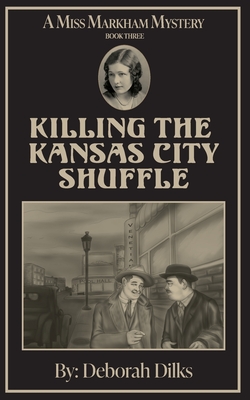 Killing the Kansas City Shuffle - Deborah Dilks