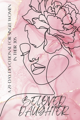 Beloved Daughter: A 21-Day Devotional for Single Women in Their 30s - Nicole Munsami