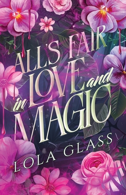 All's Fair in Love and Magic - Lola Glass