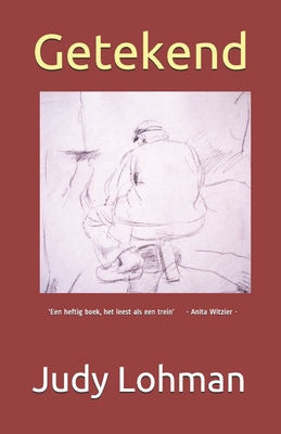 Getekend: 'Een heftig boek, het leest als een trein' - Anita Witzier - - Judy Lohman