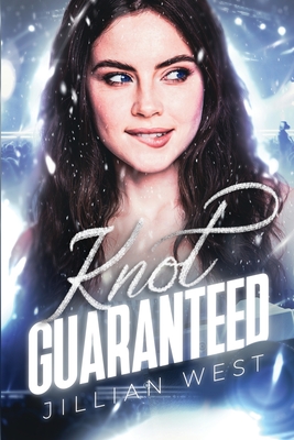 Knot Guaranteed - Jillian West