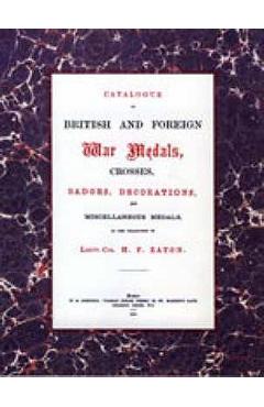 Coperta cărții 'British and Foreign War Medals, Crosses, Badges, Decorations and Miscellaneous Medals: In the collection of Lieut-Col'