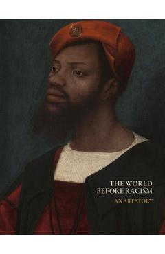 Coperta cărții 'The World Before Racism: An Art Story - Lisa Farrington'